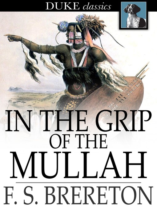 Title details for In the Grip of the Mullah by F. S. Brereton - Available